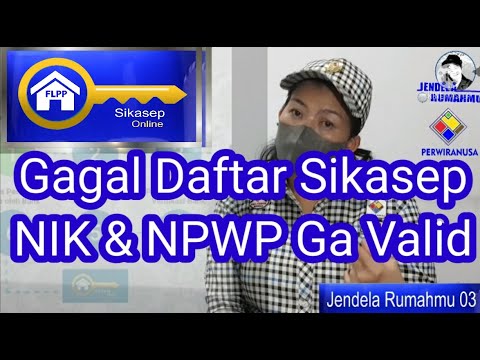 Sikasep | Sikumbang | Daftar Sikasep | NIK NPWP Tidak Valid | Kredit Rumah Subsidi BTN | KPR Subsidi