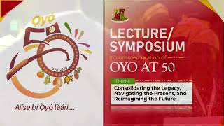 The Oyo State at 50 Lecture / Symposium