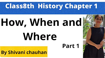 Class8th history chapter 1 How,When and where part 1 full explanation हिंदी में