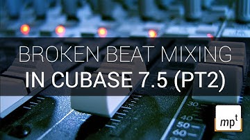 Broken Beat Mixing In Cubase 7.5 (Part Two)