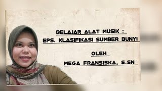 PEMBELAJARAN SENI BUDAYA KELAS XI: BELAJAR ALAT MUSIK (EPISODE KLASIFIKASI SUMBER BUNYI) #senimusik