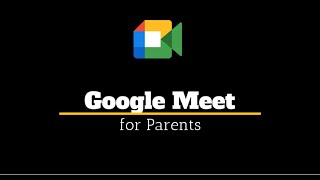 Google Meet for Parents