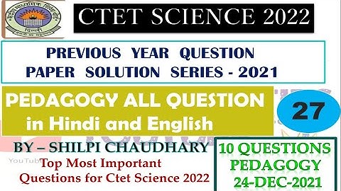CTET SCIENCE  PEDAGOGY 2022||2021 SCIENCE PREVIOUS YEARS SERIES||24 DEC 2021 pedagogy solution