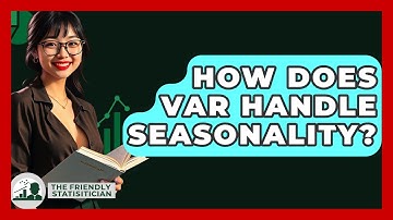 How Does VAR Handle Seasonality? - The Friendly Statistician