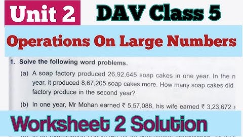 Operations On Large Numbers DAV Class 5 Maths Unit 2 Worksheet 2 Word Problems Solution ||ADARSH 999