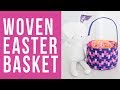 How to Make a Woven Easter Basket