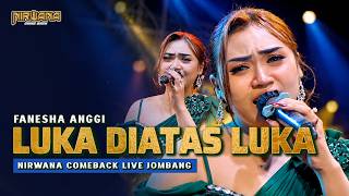 LUKA DIATAS LUKA - FANESHA ANGGI OM NIRWANA COMEBACK | LIVE JOMBANG