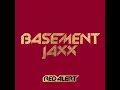 Video thumbnail for Basement Jaxx   Red Alert Jaxx Nite Dub