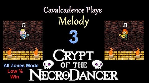 Cavalcadence plays Melody 3: Low Percent Win! (Crypt of the NecroDancer: All Zones Mode)