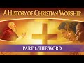 A History of Christian Worship: Part 1 (2010) | Trailer | The Word | Ancient Ways, Future Paths