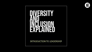 Diversity and Inclusion Explained