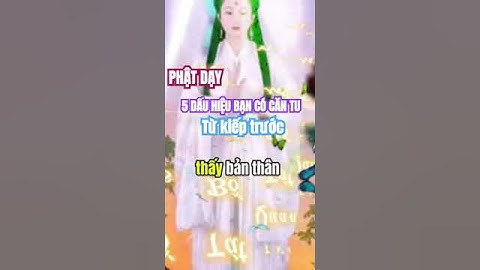 PHẬT DẠY, 5 DẤU HIỆU BẠN CÓ CĂN TU TỪ KIẾP TRƯỚC #loihay #phatday #doisong #phatphap #xuhuong