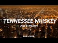 Chris Stapleton - Tennessee Whiskey (Lyrics)  || Music McCann