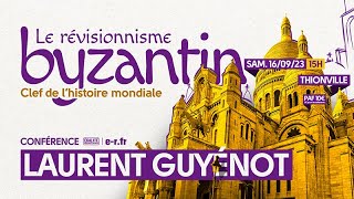 Laurent GUYENOT - « Le révisionnisme byzantin »