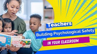Building Psychological Safety in The Classroom