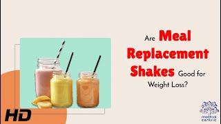 Are Meal Replacement Shakes Good For Weight Loss Or Just A Trend