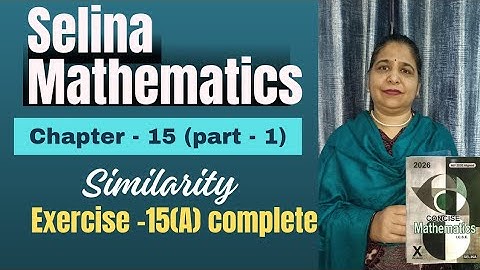Ch -15  (Similarity) Exercise -15 A (complete ) #class #10th icse # Selina math #2025-26#