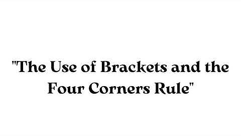 The Use of Brackets and the Four Corners Rule
