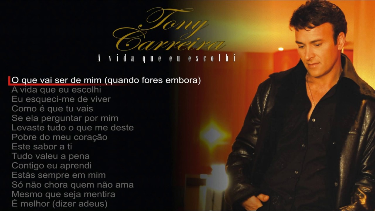 Tony Carreira - A vida que eu escolhi (Full Album) - YouTube