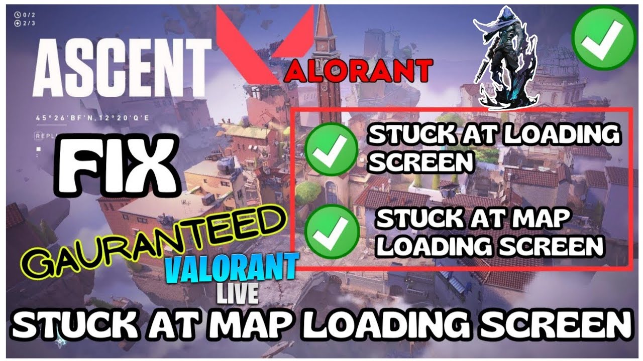 Valorant Stuck at Loading Screen Fix | Map Not Loading Problem Solved ...