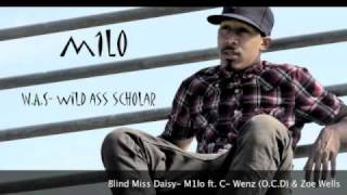 #CollegeClassics: M1lo- Blind Miss Daisy feat. C- Wenz [OCD] & Zoe Wells [Monkey Knottz]