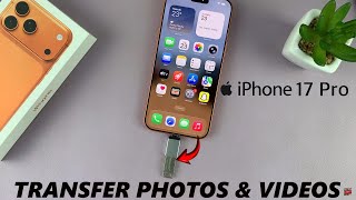 How To Transfer Photos & Videos From iPhone 17 Pro To USB Flash Drive