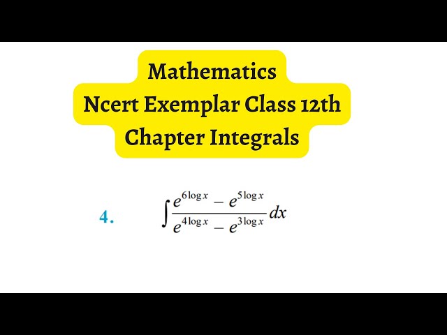 Mathematics Ncert Exemplar class 12th, Chapter Integrals