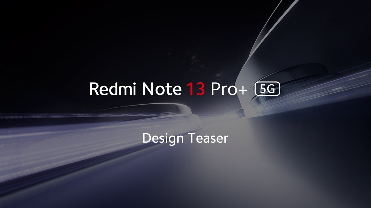 Redmi Note 13 Pro Plus 5G is coming! 