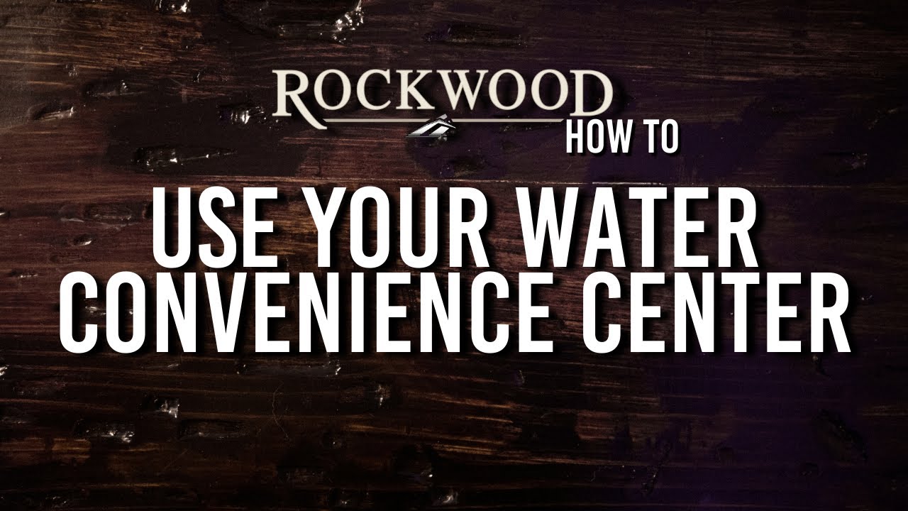How To Use Your Rockwood Water Convenience Center YouTube