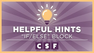 Helpful Hints: Lesson 11.11 Part 2 - If/Else Block