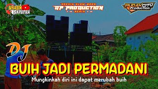 DJ BUIH JADI PERMADANI - Yhaqin Saputra ft DP PRODUCTION ( Pudak City Production )