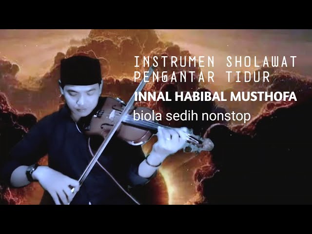 Instrumen Sholawat Merdu - Innal Habibal Musthofa | Biola Sedih (Nonstop) class=