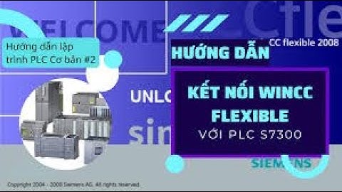 Lập Trình PLC Cơ Bản #2 : Hướng Dẫn Kết Nối WinCC Flexible với PLC S7300 | TKNET