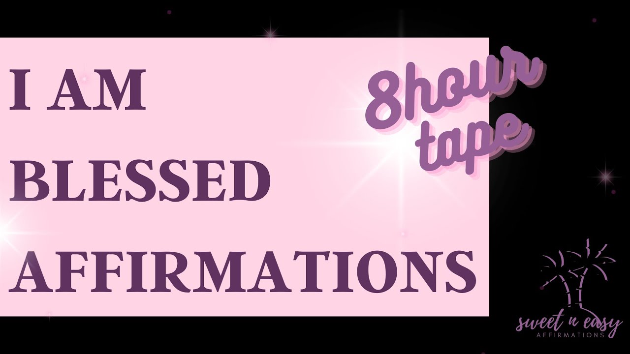 I Am Blessed Affirmations - FAST RESULTS - Self Concept Affirmations