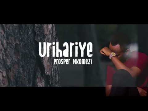 URIHARIYE BY PROSPER NKOMEZI (Official video lyrics 2020)