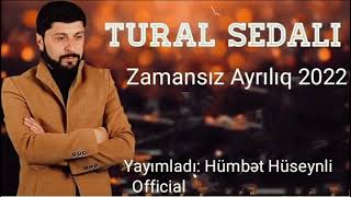 Tural Sedali Zamansız Ayrılıq 2022@humbthuseynliofficial583