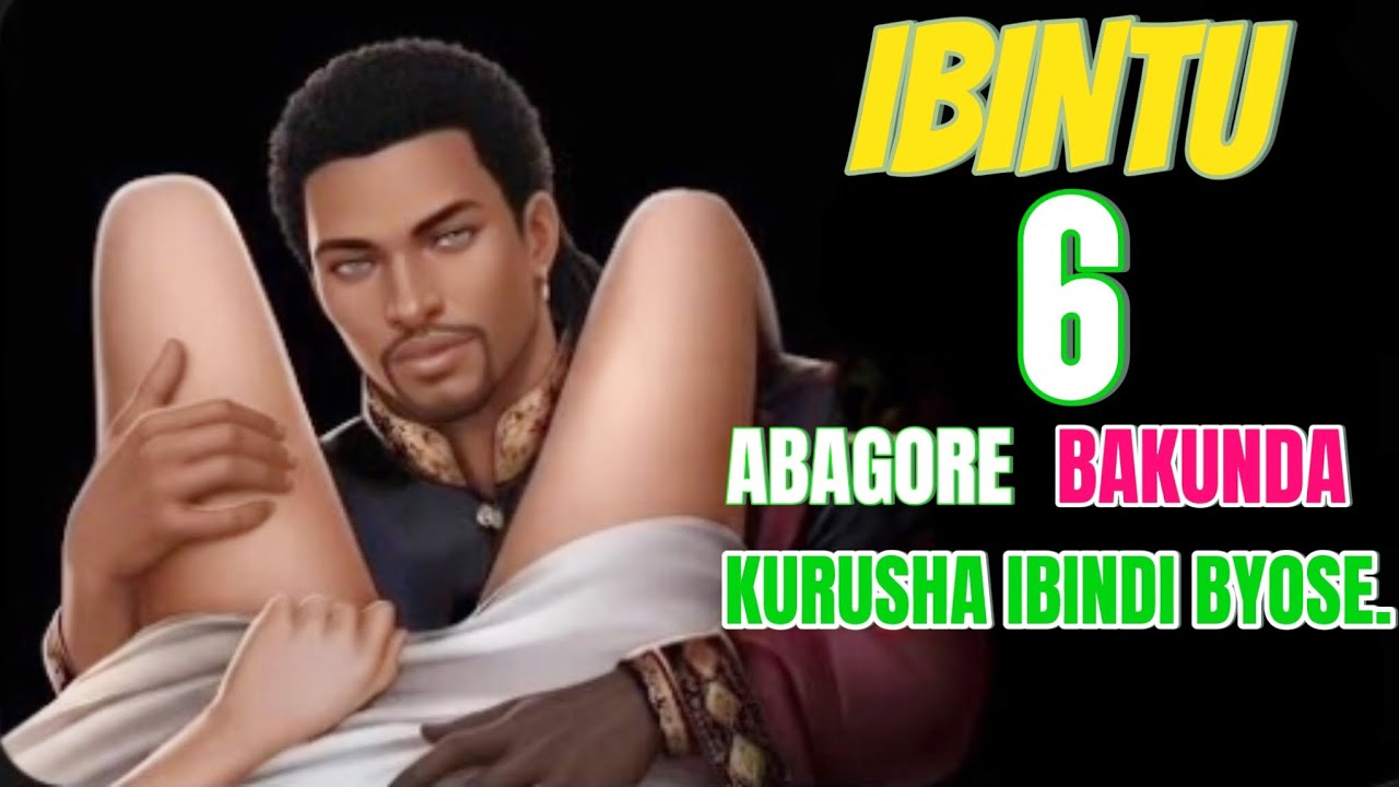 IBINTU 6 BAGORE BAKUNDA KURUSHA  AMAFARANGA, NUBUTUNZI