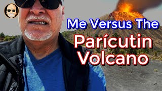 Me versus The Paricutin Volcano | How Paricutin tried to kill me