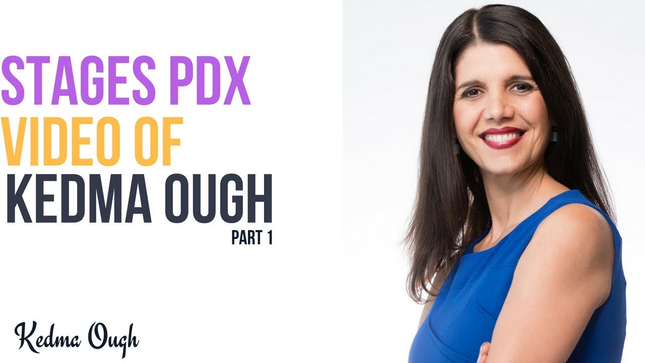 Stages PDX Video of Kedma Ough - Part 1 by KedmaOugh | KedmaOugh.com