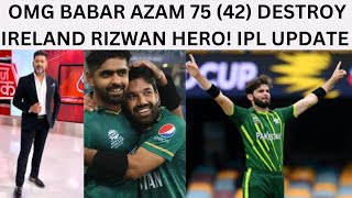 OMG Babar Azam 75 (42) Destroy Ireland Rizwan Heroice Batting | Pak Won The Series | DC v LSG IPL