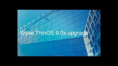 How to upgrade a Wyse ThinOS client from 8.x to 9.x using Wyse Management Suite 2.0 #IWORK4DELL