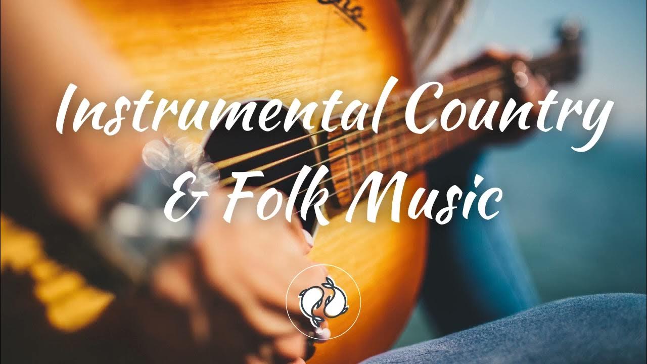 Instrumental Country & Folk Music Country and Folk Music for Relax