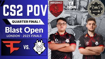FAZE vs G2 (malbsMd and MATYS CS2 POV) | Blast Open London 2025 Finals - QUARTER FINAL