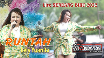 RUNTAH - LELY YUANITA - Cipt: Doel Sumbang - NEW MONATA - DHEHAN AUDIO - Live Sendang Biru 2022