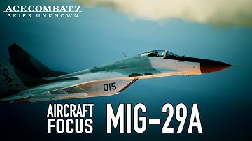 Ace Combat 7: Skies Unknown - PS4/XB1/PC - MiG-29A Aircraft Focus