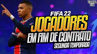 JOGADORES EM FIM DE CONTRATO NA SEGUNDA TEMPORADA DO MODO CARREIRA DO FIFA 22!!!