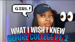 WHAT I WISH I KNEW BEFORE ATTENDING COLLEGE PT.2 | HBCU