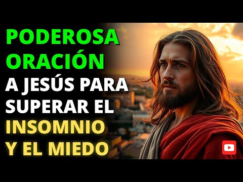🔥 PODEROSA ORACIÓN A JESÚS PARA SUPERAR EL INSOMNIO Y EL MIEDO | Escucha esto antes de dormir 🕊️