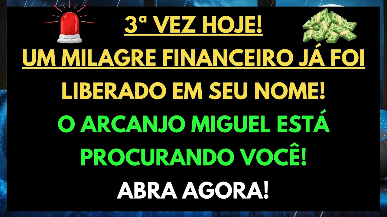 💸 O ARCANJO MIGUEL: ESTA É A 3ª VEZ QUE LIGO PARA VOCÊ HOJE — SEU MILAGRE FINANCEIRO JÁ FOI LIBERADO