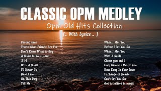 OPM HITS MEDLEY - That&#39;s What Friends Are For - CLASSIC OPM ALL TIME FAVORITES LOVE SONGS